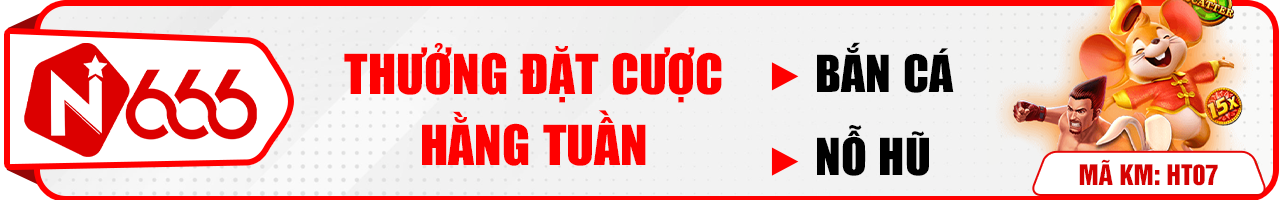 Khuyến mãi của nhà cái N666 - hàng tuần